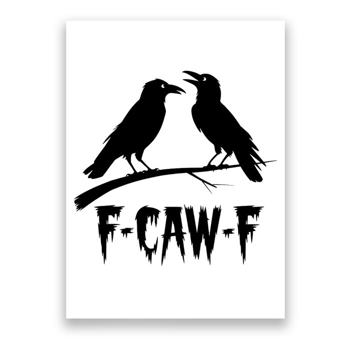 Black Crow, F-Caw-F Funny Black Bird Lover Poster