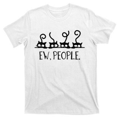 black cat funny ew people meowy cat lovers T-Shirt