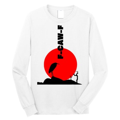 Black Crow F-Caw-F, Black Bird Humor, Funny Sayings Long Sleeve Shirt