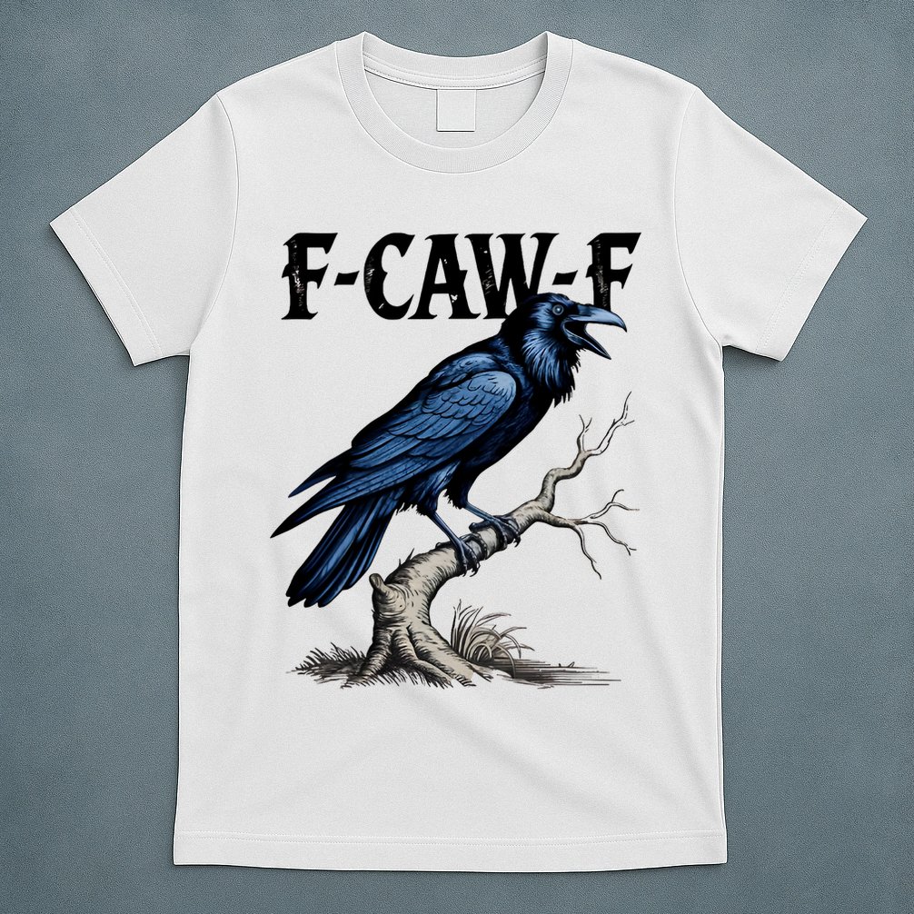 Black Crow, F-Caw-F Funny Black Bird T-Shirt