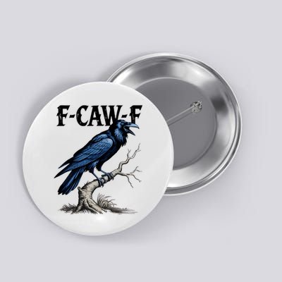 Black Crow, F-Caw-F Funny Black Bird Button