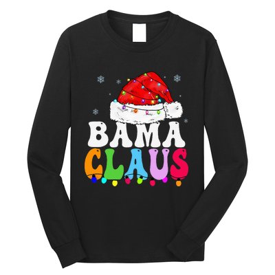 Bama Claus Funny Xmas Family Matching Bama Grandma Christmas Long Sleeve Shirt