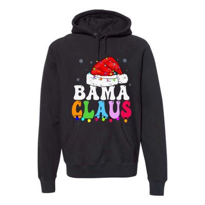 Bama Claus Funny Xmas Family Matching Bama Grandma Christmas Premium Hoodie