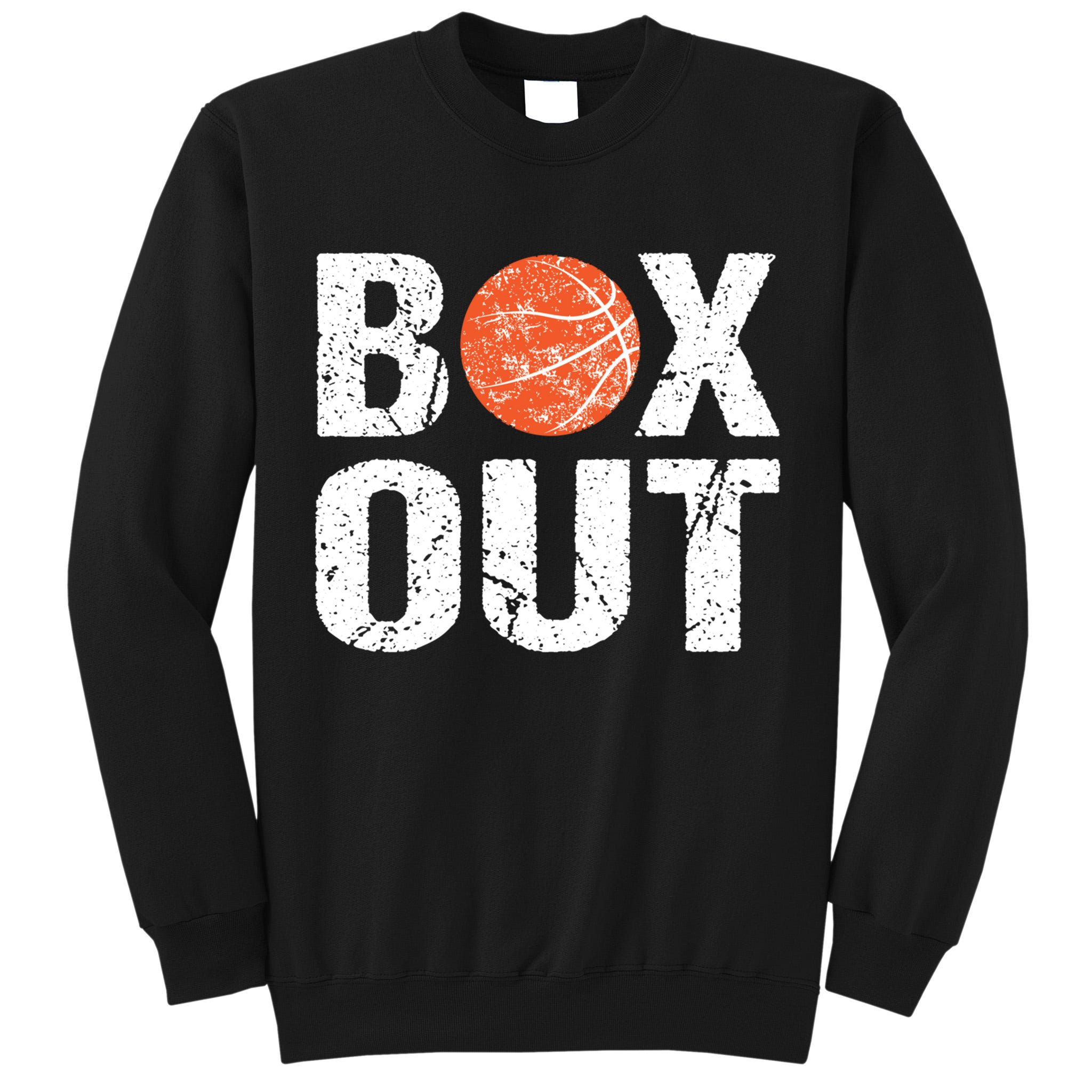 Basketball Coach Funny Coaching Saying Box Out Tall Sweatshirt
