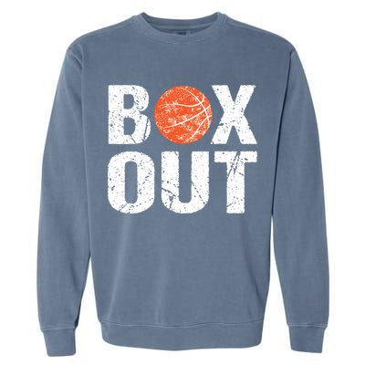 Basketball Coach Funny Coaching Saying Box Out Garment-Dyed Sweatshirt
