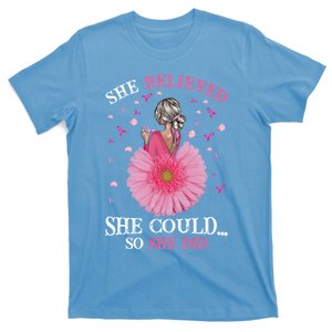 Breast Cancer Fun She Believed She Could So That She Did Meaningful Gift T-Shirt