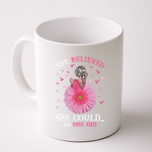 Breast Cancer Fun She Believed She Could So That She Did Meaningful Gift Coffee Mug