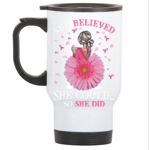 Breast Cancer Fun She Believed She Could So That She Did Meaningful Gift Stainless Steel Travel Mug