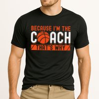 Basketball Coach Game Because I'm The Coach That's Why Performance Shirt