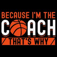 Basketball Coach Game Because I'm The Coach That's Why Button