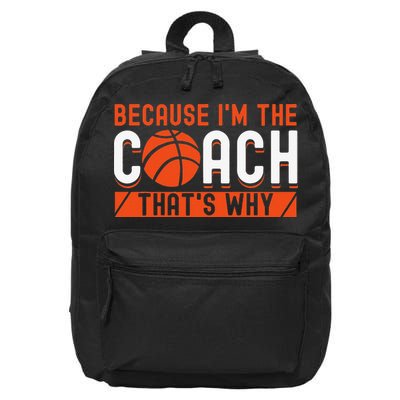 Basketball Coach Game Because I'm The Coach That's Why 16 in Basic Backpack
