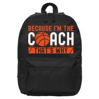 Basketball Coach Game Because I'm The Coach That's Why 16 in Basic Backpack