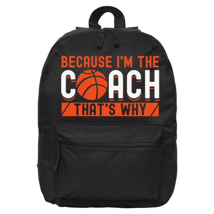 Basketball Coach Game Because I'm The Coach That's Why 16 in Basic Backpack