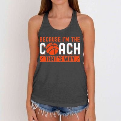 Basketball Coach Game Because I'm The Coach That's Why Women's Knotted Racerback Tank