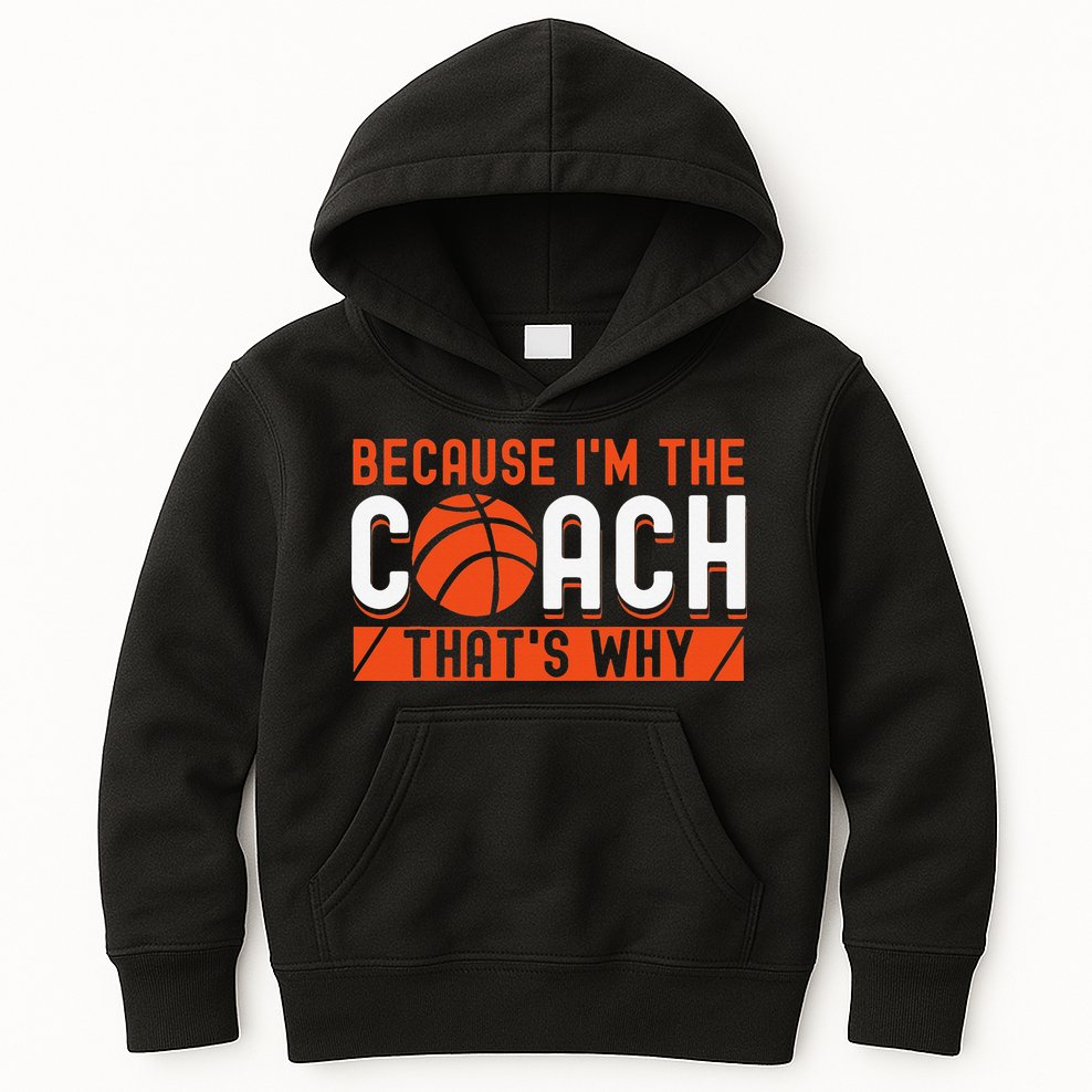 Basketball Coach Game Because I'm The Coach That's Why Kids Hoodie