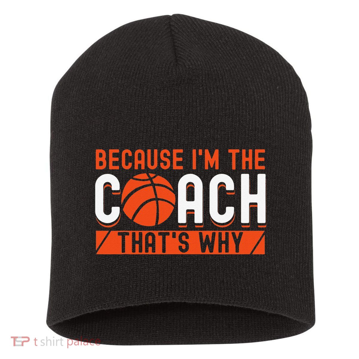 Basketball Coach Game Because I'm The Coach That's Why Short Acrylic Beanie