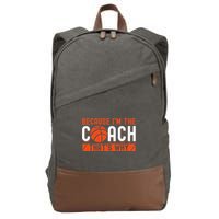 Basketball Coach Game Because I'm The Coach That's Why Cotton Canvas Backpack