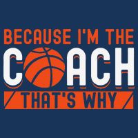Basketball Coach Game Because I'm The Coach That's Why Infant Baby Jersey Bodysuit