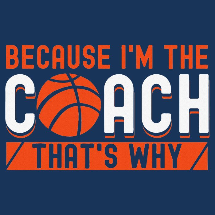 Basketball Coach Game Because I'm The Coach That's Why Infant Baby Jersey Bodysuit