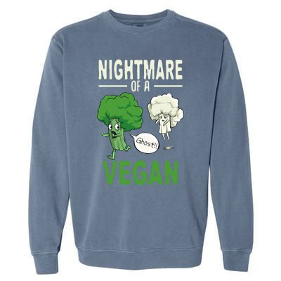 Broccoli Cauliflower Ghost Nightmare Of A Vegan Halloween Gift Garment-Dyed Sweatshirt