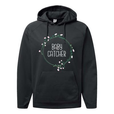 Baby Catcher Gynecology Doula Midwifery Childbirth Worker Performance Fleece Hoodie