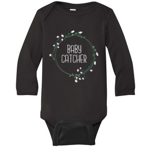 Baby Catcher Gynecology Doula Midwifery Childbirth Worker Baby Long Sleeve Bodysuit