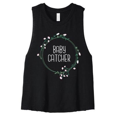 Baby Catcher Gynecology Doula Midwifery Childbirth Worker Women's Racerback Cropped Tank