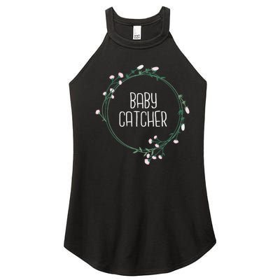 Baby Catcher Gynecology Doula Midwifery Childbirth Worker Women's Perfect Tri Rocker Tank