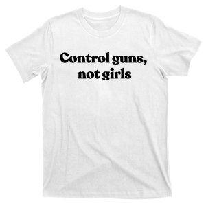 Biden Control Guns Not G.I.R.L.S T-Shirt