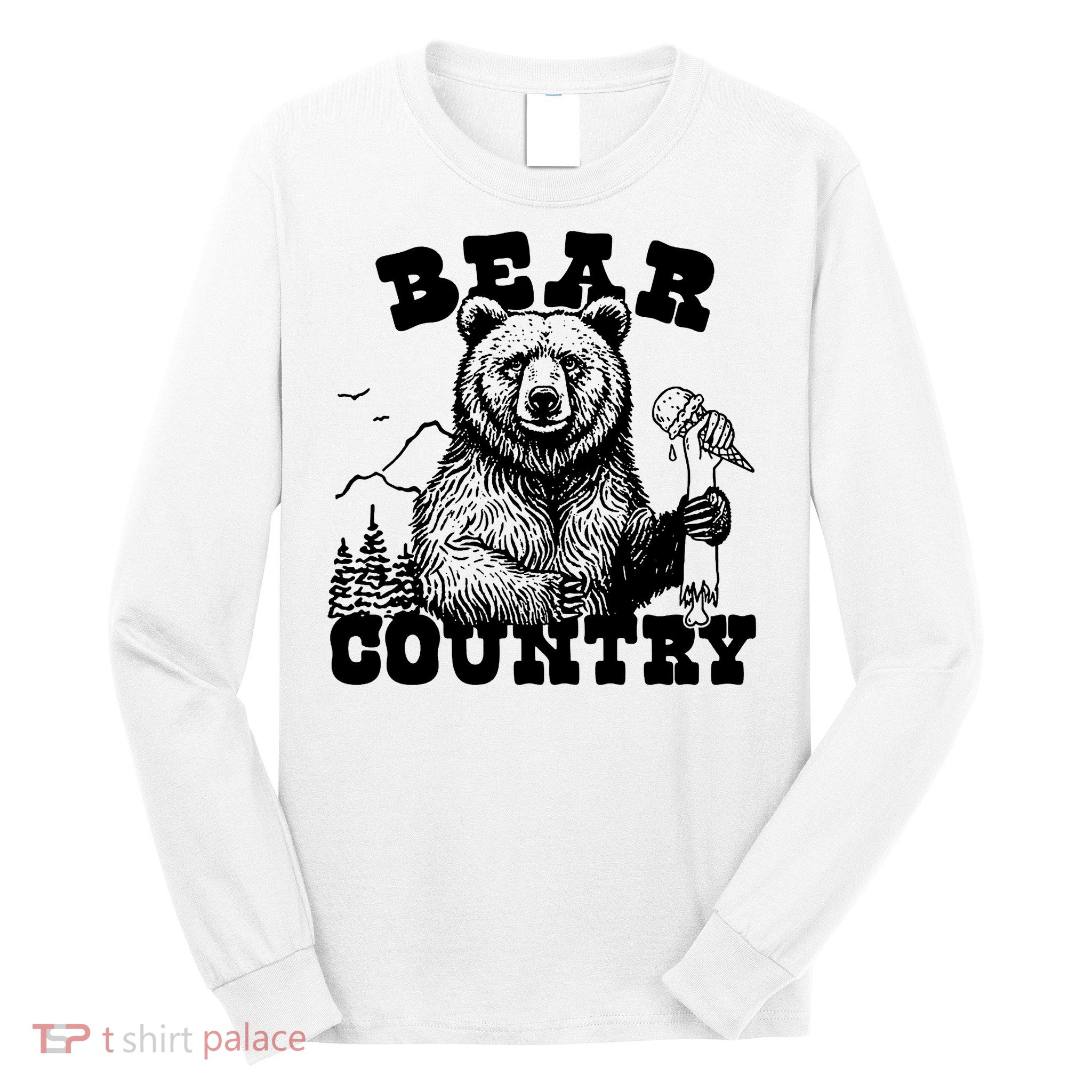 Bear Country Grizzly Bear Yellowstone National Park Yosemite Long Sleeve Shirt