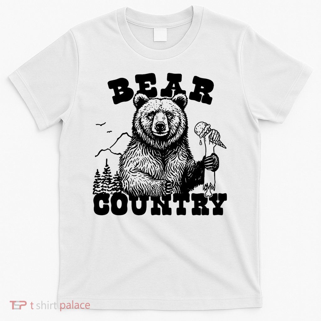 Bear Country Grizzly Bear Yellowstone National Park Yosemite T-Shirt