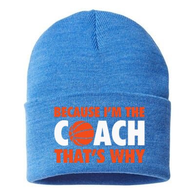 Basketball Coach Game Because IM The Coach ThatS Why Sustainable Knit Beanie