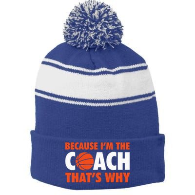 Basketball Coach Game Because IM The Coach ThatS Why Stripe Pom Pom Beanie