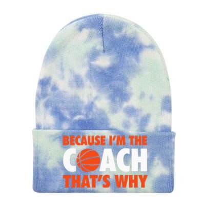 Basketball Coach Game Because IM The Coach ThatS Why Tie Dye 12in Knit Beanie