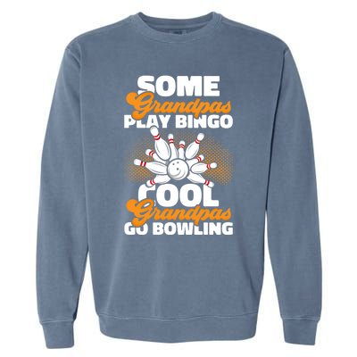 Bowler Cool Grandpas Go Bowling Funny Funny Gift Garment-Dyed Sweatshirt