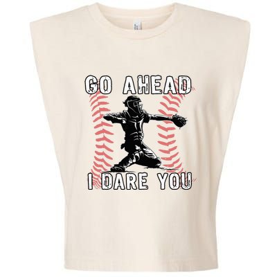 Baseball Catcher Go Ahead I Dare You Garment-Dyed Women's Muscle Tee