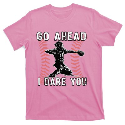 Baseball Catcher Go Ahead I Dare You T-Shirt