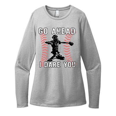 Baseball Catcher Go Ahead I Dare You Womens CVC Long Sleeve Shirt