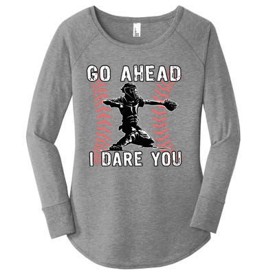 Baseball Catcher Go Ahead I Dare You Women's Perfect Tri Tunic Long Sleeve Shirt