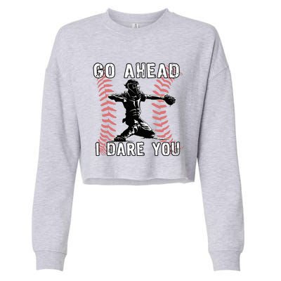 Baseball Catcher Go Ahead I Dare You Cropped Pullover Crew