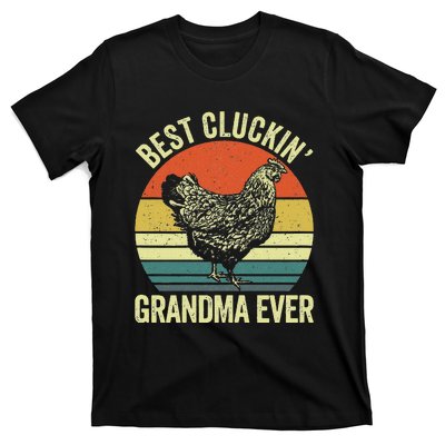 Best Cluckin Grandma Ever Funny Clucking Chicken Farmer T-Shirt