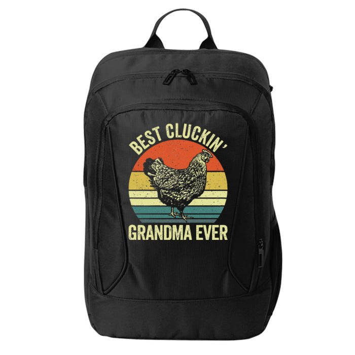 Best Cluckin Grandma Ever Funny Clucking Chicken Farmer City Backpack