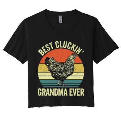 Best Cluckin Grandma Ever Funny Clucking Chicken Farmer Women's Crop Top Tee