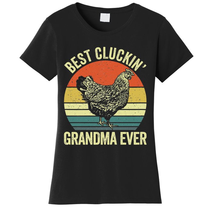 Best Cluckin Grandma Ever Funny Clucking Chicken Farmer Women's T-Shirt