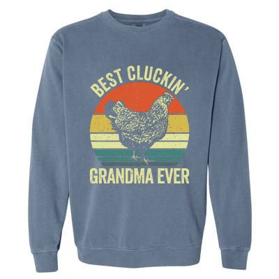 Best Cluckin Grandma Ever Funny Clucking Chicken Farmer Garment-Dyed Sweatshirt