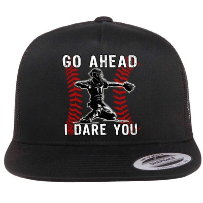 Baseball Catcher Go Ahead I Dare You Gift Flat Bill Trucker Hat