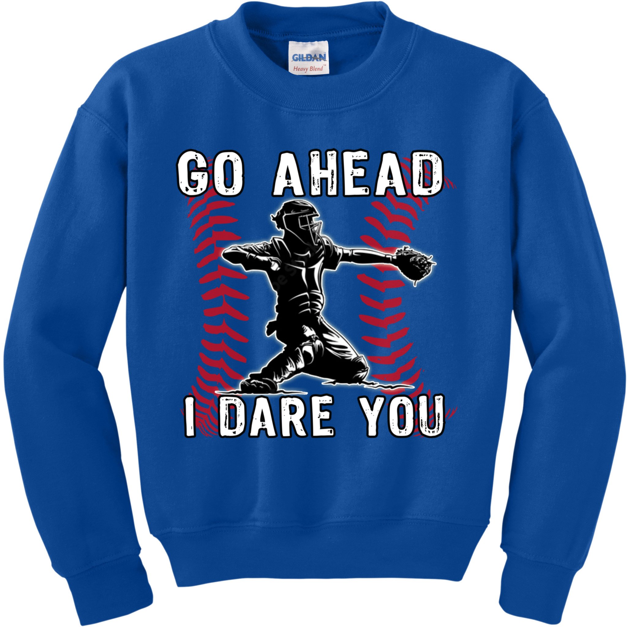 Baseball Catcher Go Ahead I Dare You Gift Kids Sweatshirt