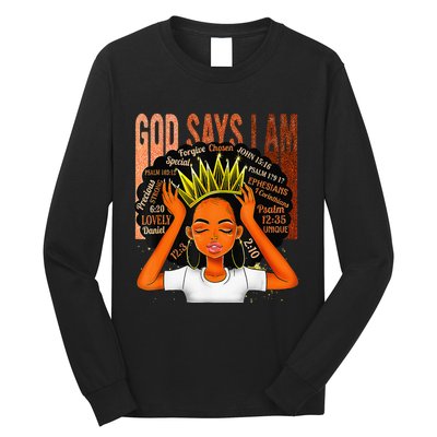 Black  Crown God Says I Am Black Melanin History Month Long Sleeve Shirt