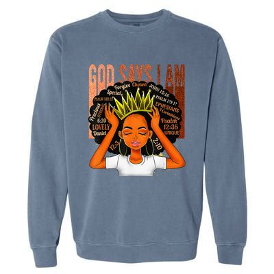 Black  Crown God Says I Am Black Melanin History Month Garment-Dyed Sweatshirt