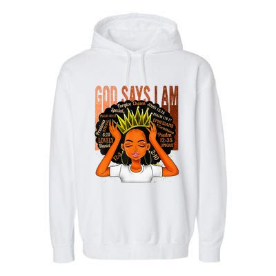 Black  Crown God Says I Am Black Melanin History Month Garment-Dyed Fleece Hoodie